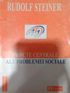 Puncte centrale ale problemei sociale - Rudolf Steiner