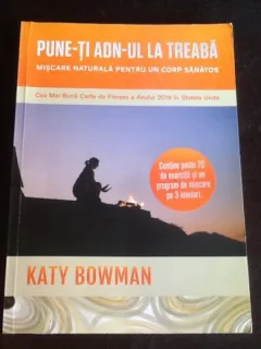 Pune-ti ADN-ul la treaba - Katy Bowman
