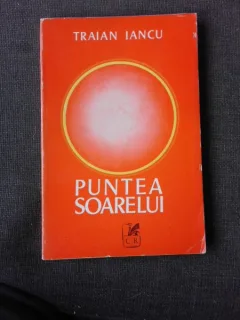 PUNTEA SOARELUI, VERSURI - TRAIAN IANCU  (CU DEDICATIA AUTORULUI PENTRU PETRU VINTILA)