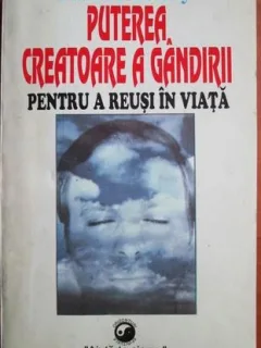 Puterea creatoare a gandirii pentru a reusi in viata - Rene Sidelsky