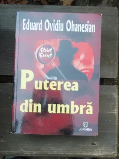 PUTEREA DIN UMBRA - EDUARD OVIDIU OHANESIAN