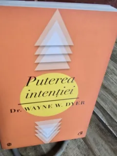 Puterea intentiei - Wayne Dyer