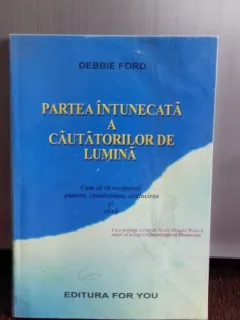 PUTEREA INTUNECATA A CAUTATORILOR DE LUMINA - DEBBIE FORD