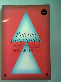 Puterea prezentului - Eckhart Tolle