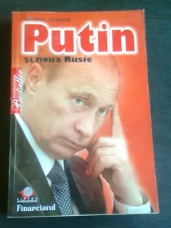 PUTIN SI NOUA RUSIE , Michael Sturmer , 2008