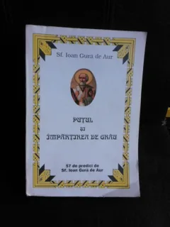 Putul si impartirea de grau, 57 predici de Sf.Ioan Gura de Aur