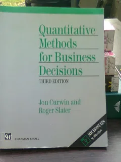 Quantitative methods for business decisions - Jon Curwin  (Metode cantitative pentru deciziile de afaceri)