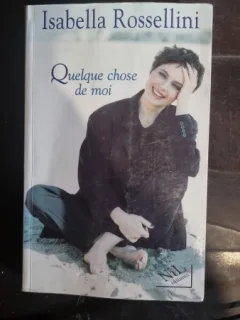 QUELQUE CHOSE DE MOI - ISABELLA  ROSSELLINI  (CARTE IN LIMBA FRANCEZA)