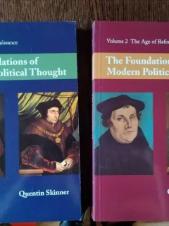 Quentin Skinner - The Foundation of Modern Political Thought. Vol 1 The Renaissance; Vol 2 The Age of Reformation