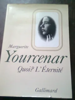 QUOI? L'ETERNITE - MARGUERITE YOURCENAR  (CARTE IN LIMBA FRANCEZA)