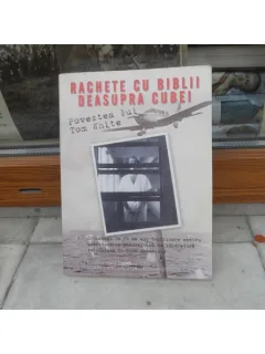 Rachete cu biblii deasupra Cubei , povestea lui Tom White , Dragos Alexandrescu
