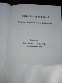 Radacini si furtuna -  Antologie a scriitorilor evrei de limba romana - K. A. Bertini, A. B. Yoffe / bilingv ebraica