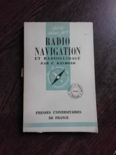 RADIO NAVIGATION ET RADIOGUIDAGE - F. RAYMOND  (CARTE IN LIMBA FRANCEZA)