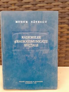 RADIORELEE SI RADIOCOMUNICATII SPATIALE - MUGUR SAVESCU