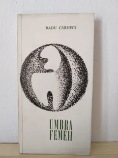 Radu Carneci - Umbra Femeii