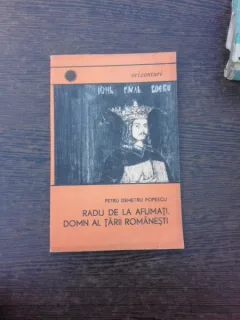 Radu de la Afumati, Domn al Tarii Romanesti - Petru Demetru Popescu
