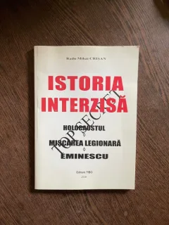 Radu Mihail Crisan - Istoria interzisa Holocaustul Miscarea Legionara Eminescu