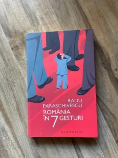 Radu Paraschivescu - Romania in 7 gesturi