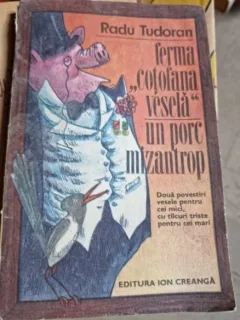 Radu Tudoran - Ferma "Cotofana Vesela". Un porc mizantrop