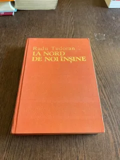 Radu Tudoran - La nord de noi insine (cu dedicatie)