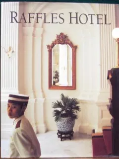 RAFFLES HOTEL - GRETCHEN LIU  (ALBUM, TEXT IN LIMBA ENGLEZA)