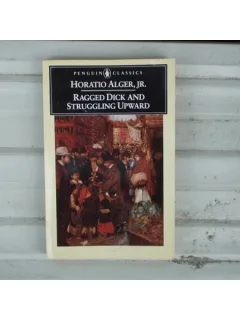Ragged Dick and Struggling Upward , Horatio Alger, Jr. , 1990
