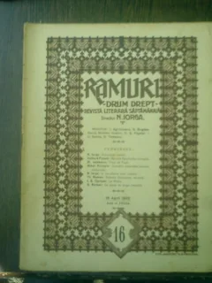 Ramuri - Drum drept revista literara saptamanala anul XVI nr. 16 6 april 1922 - N. Iorga