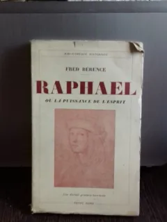 RAPHAEL OU LA PUISSANCE DE L'ESPRIT - FRED BERENCE  (RAPHAEL SAU PUTEREA SPIRITULUI)