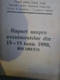 RAPORT ASUPRA EVENIMENTELOR DIN 13-15 IUNIE 1990, BUCURESTI