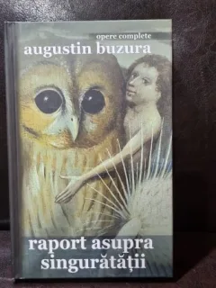Raport auspra singuratatii - Augustin Buzura