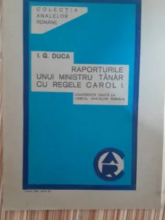 Raporturile unui ministru tanar cu Regele Carol I - I.G. Duca  conferinta