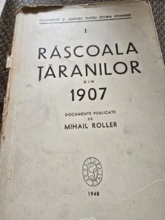 RASCOALA TARANILOR DIN 1907 - MIHAI ROLLER  Volumul I