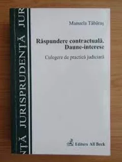 Raspundere contractuala. Daune-interese - Manuela Tabaras