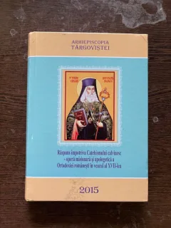 Raspuns impotriva Catehismului calvinesc-opera misionara si apologetica a Ortodoxiei romanesti in veacul al XVII-lea