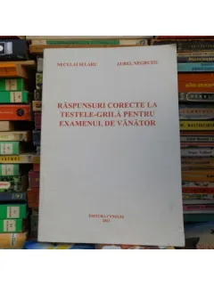 Raspunsuri corecte la testele grila pentru examenul de vanator , Neculai Selaru