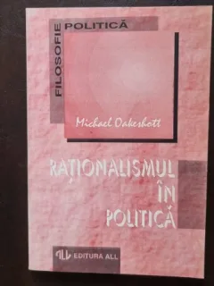 Rationalismul in Politica - Michael Oakeshott