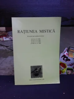 RATIUNEA MISTICA, REVISTA DE SPIRITUALITATE ORTODOXA NR.1-2. 2004, 2005. 2006. 2007