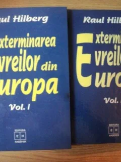 EXTERMINAREA EVREILOR DIN EUROPA - RAUL HILBERG VOL.1 SI 2