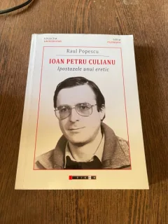 Raul Popescu Ioan Petru Culianu. Ipostazele unui eretic (cu dedicatie)