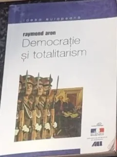 Raymond Aron - Democratie si Totalitarism