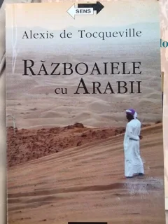 Razboaiele cu arabii - Alexis de Tocqueville