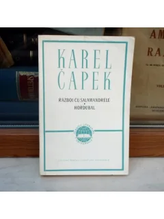 Razboi cu salamandrele - Hordubal , Karel Capek , 1961