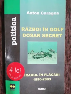 RAZBOI IN GOLF DOSAR SECRET - ANTON CARAGEA