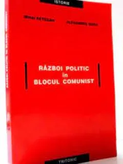 RAZBOI POLITIC IN BLOCUL COMUNIST. VOL.2 DOCUMENTE - MIHAI RETEGAN