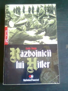 RAZBOINICII LUI HITLER - GUIDO KNOPP