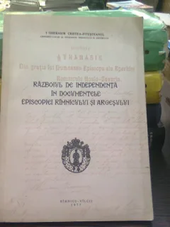 Razboiul de independenta in documentele Episcopiei Rimnicului si Argesului - Gherasim Cristea Pitesteanul