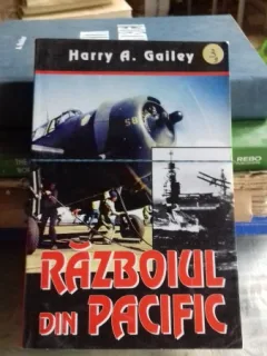 RAZBOIUL DIN PACIFIC - HARRY A. GAILEY