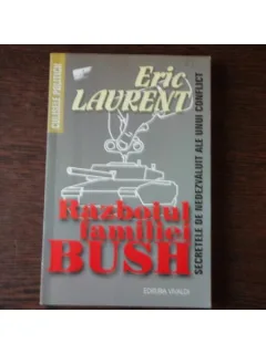 RAZBOIUL FAMILIEI BUSH - ERIC LAURENT