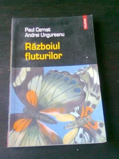 RAZBOIUL FLUTURILOR - PAUL CERNAT