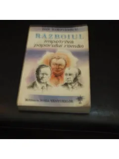 RAZBOIUL IMPOTRIVA POPORULUI ROMAN - DAN ZAMFIRESCU